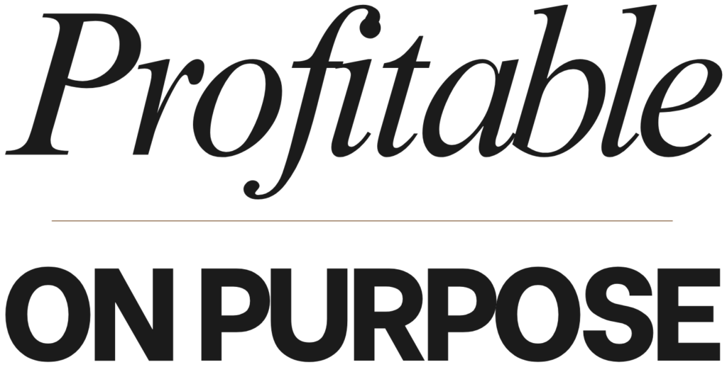 Profitable on Purpose